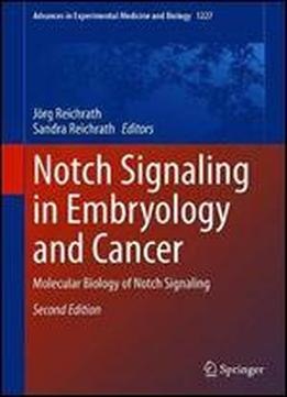 Notch Signaling In Embryology And Cancer: Molecular Biology Of Notch Signaling