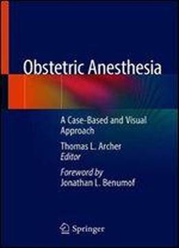 Obstetric Anesthesia: A Case-based And Visual Approach