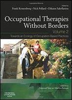 Occupational Therapies Without Borders: Towards An Ecology Of Occupation-Based Practices
