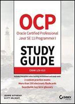 Ocp Oracle Certified Professional Java Se 11 Programmer I Study Guide: Exam 1z0-815