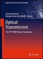 Optical Transmission: The Fp7 Bone Project Experience (Signals And Communication Technology)