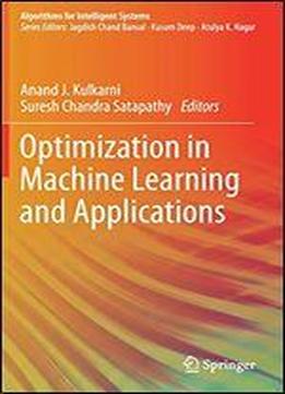 Optimization In Machine Learning And Applications (algorithms For Intelligent Systems)