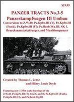 Panzerkampfwagen Iii Umbau Conversions To Z.W.40, Pz.Kpfw.Iii (T), Pz.Kpfw.Iii (Funk), Pz.Kpfw.Iii (Fl), Pz.Beob.Wg.Iii, Sk 1, Brueckenmaterialtraeger, And Munitionspanzer
