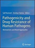 Pathogenicity And Drug Resistance Of Human Pathogens: Mechanisms And Novel Approaches