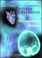 Patterns And Experiments In Developmental Biology