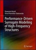Performance-Driven Surrogate Modeling Of High-Frequency Structures