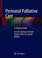 Perinatal Palliative Care: A Clinical Guide