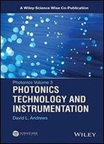 Photonics, Volume 3: Photonics Technology And Instrumentation