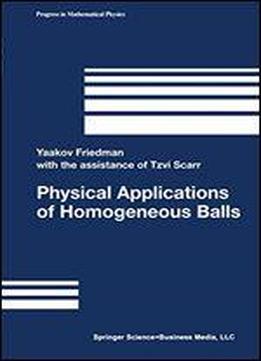 Physical Applications Of Homogeneous Balls (progress In Mathematical Physics)
