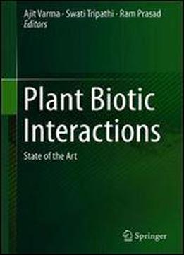Plant Biotic Interactions: State Of The Art
