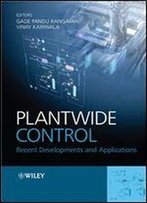 Plantwide Control: Recent Developments And Applications