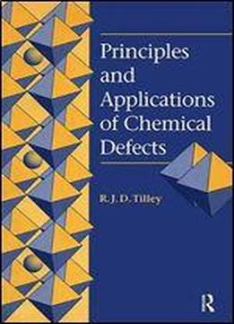 Principles And Applications Of Chemical Defects