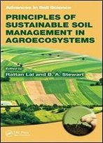 Principles Of Sustainable Soil Management In Agroecosystems