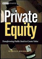 Private Equity: Transforming Public Stock To Create Value