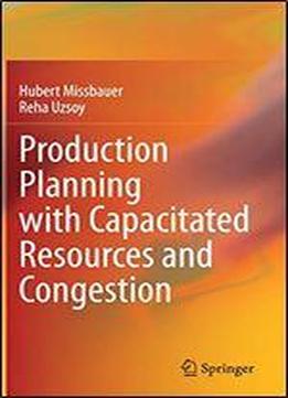 Production Planning With Capacitated Resources And Congestion