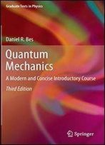Quantum Mechanics: A Modern And Concise Introductory Course