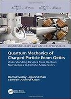 Quantum Mechanics Of Charged Particle Beam Optics