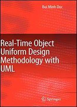 Real-time Object Uniform Design Methodology With Uml