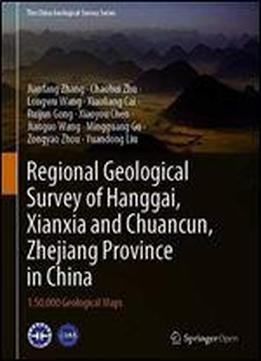 Regional Geological Survey Of Hanggai, Xianxia And Chuancun, Zhejiang Province In China: 1:50,000 Geological Maps