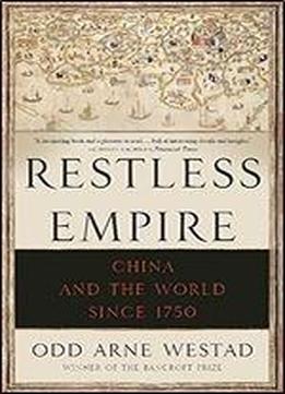 Restless Empire: China And The World Since 1750