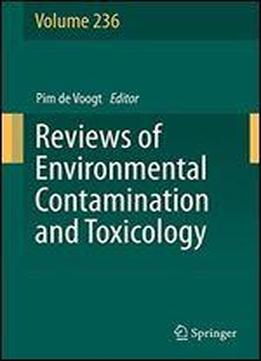 Reviews Of Environmental Contamination And Toxicology Volume 236