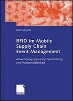 Rfid Im Mobile Supply Chain Event Management: Anwendungsszenarien, Verbreitung Und Wirtschaftlichkeit