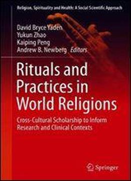 Rituals And Practices In World Religions: Cross-cultural Scholarship To Inform Research And Clinical Contexts