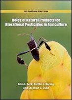 Roles Of Natural Products For Biorational Pesticides In Agriculture