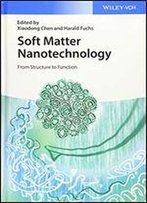 Soft Matter Nanotechnology: From Structure To Function