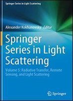 Springer Series In Light Scattering: Volume 5: Radiative Transfer, Remote Sensing, And Light Scattering