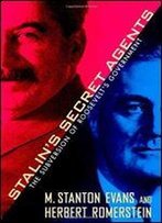 Stalin's Secret Agents: The Subversion Of Roosevelt's Government