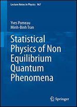 Statistical Physics Of Non Equilibrium Quantum Phenomena (lecture Notes In Physics)