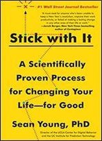 Stick With It: The Science Of Lasting Changes