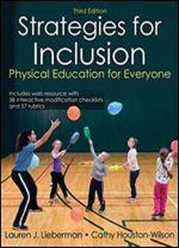Strategies For Inclusion, 3e: Physical Education For Everyone