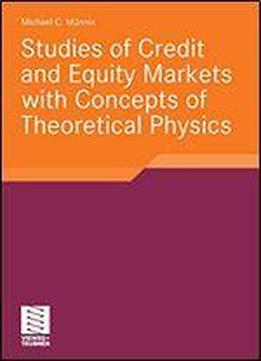 Studies Of Credit And Equity Markets With Concepts Of Theoretical Physics