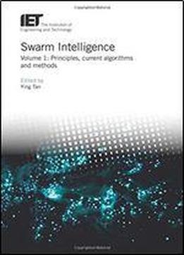 Swarm Intelligence: Principles, Current Algorithms And Methods