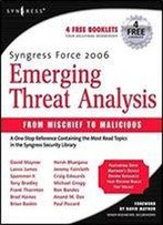 Syngress Force Emerging Threat Analysis: From Mischief To Malicious