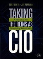 Taking The Reins As Cio: A Blueprint For Leadership Transitions