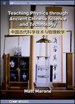 Teaching Physics Through Ancient Chinese Science And Technology