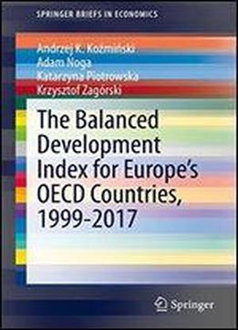 The Balanced Development Index For Europes Oecd Countries, 19992017