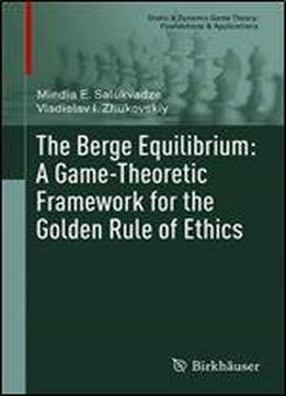 The Berge Equilibrium: A Game-theoretic Framework For The Golden Rule Of Ethics