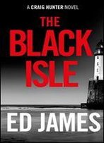 The Black Isle (Craig Hunter Police Thrillers Book 3)