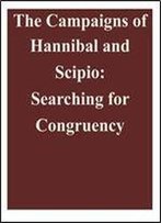 The Campaigns Of Hannibal And Scipio: Searching For Congruency