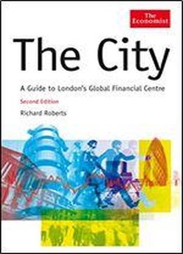The City: A Guide To London's Global Financial Centre