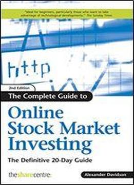 The Complete Guide To Online Stock Market Investing: The Definitive 20-day Guide