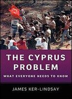 The Cyprus Problem What Everyone Needs To Know