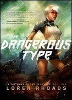 The Dangerous Type: In The Wake Of The Templars, Book One