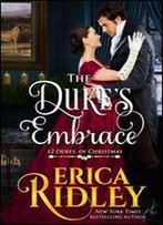 The Duke's Embrace (12 Dukes Of Christmas Book 7)