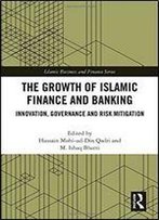 The Growth Of Islamic Finance And Banking: Innovation, Governance And Risk Mitigation
