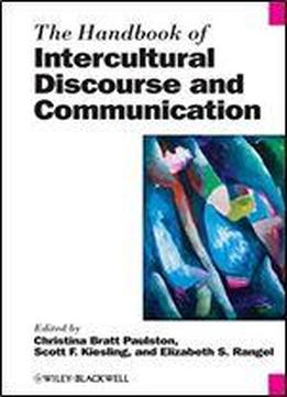 The Handbook Of Intercultural Discourse And Communication Download